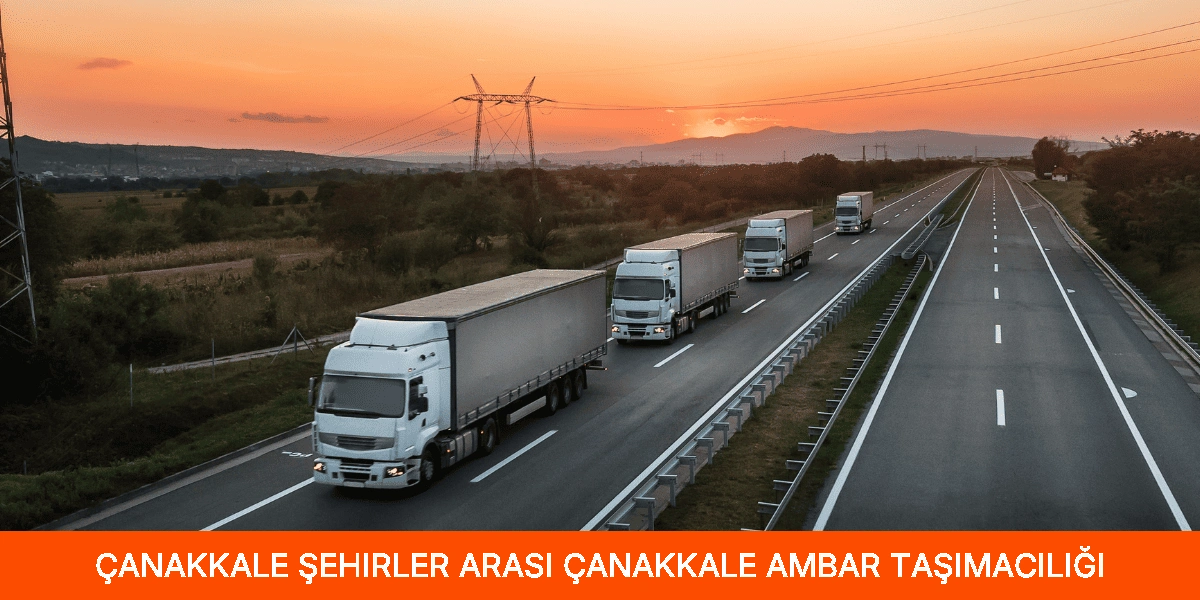Şehirler Arası Çanakkale Ambar Taşımacılığı